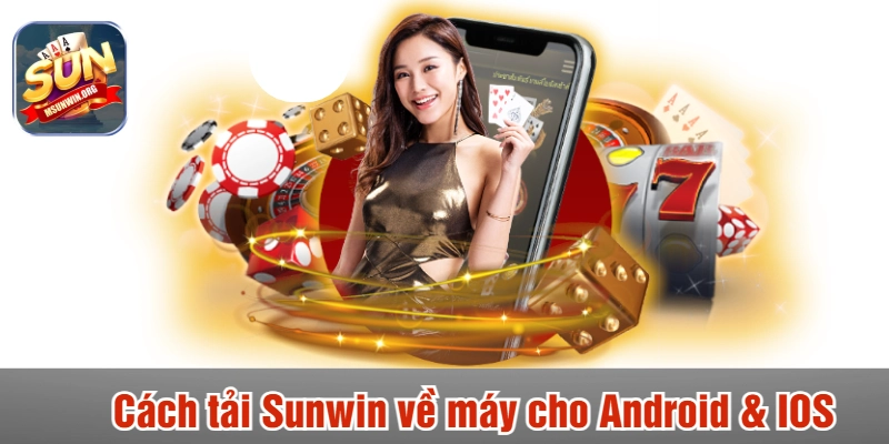 Cách tải Sunwin về máy cho Android & IOS