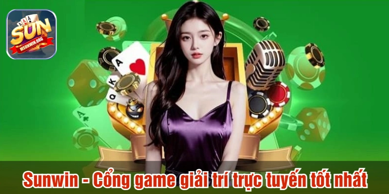 Sunwin - Cổng game giải trí trực tuyến tốt nhất