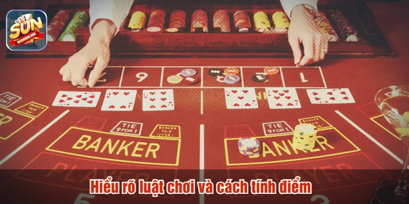 Hiểu rõ luật chơi và cách tính điểm